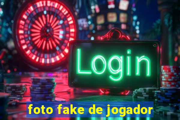 foto fake de jogador
